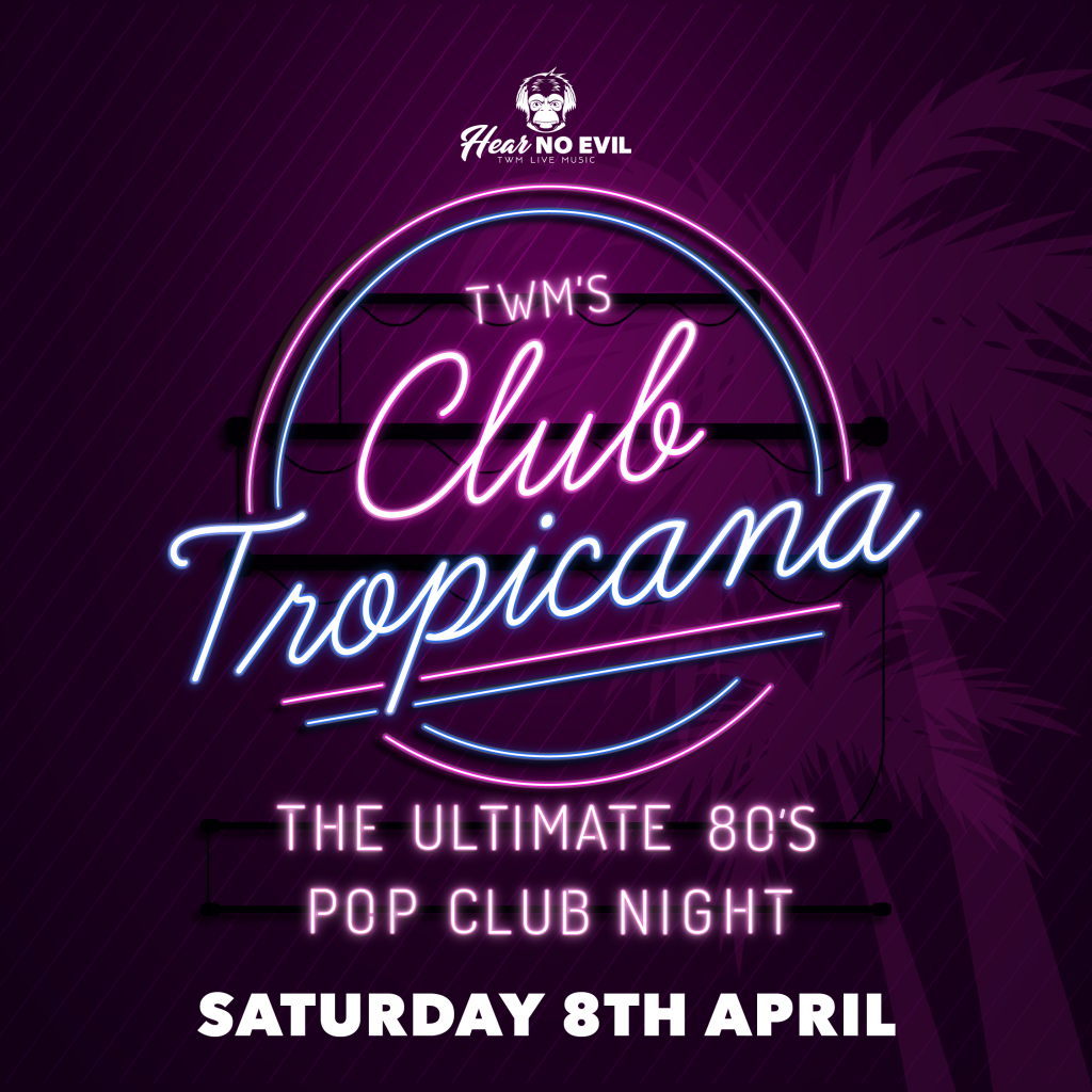 TWM's Club Tropicana Three Wise Monkeys Colchester