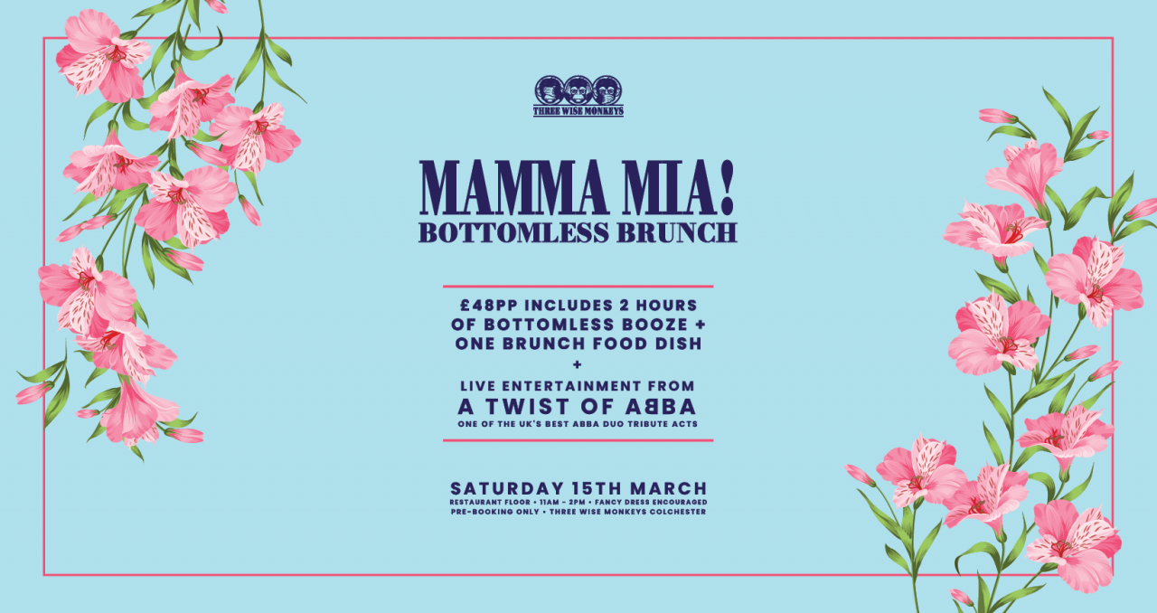 Mamma Mia Bottomless Brunch Three Wise Monkeys Colchester