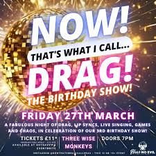 NOW! That's What I Call...DRAG! The Birthday Show! Colchester!